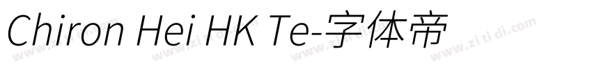Chiron Hei HK Te字体转换 Chiron Hei HK Te字体转换
